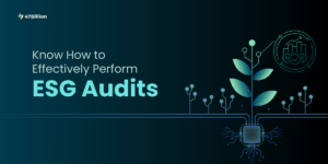 Excelling in ESG Audits - 5 Best Practices to Follow | 47Billion